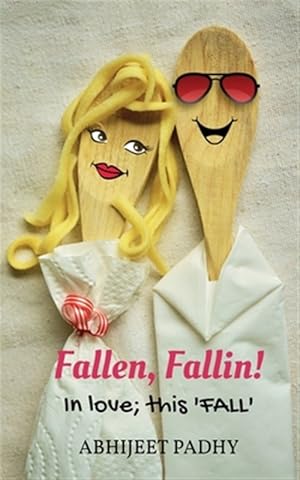 Immagine del venditore per Fallen,Fallin!: In love; this 'FALL' venduto da GreatBookPrices