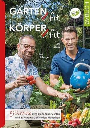 Seller image for Garten fit - Körper fit 5 Schritte zum blühenden Garten und zu einem strahlenden Menschen for sale by primatexxt Buchversand