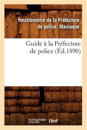 Seller image for Guide a la Prefecture de Police Ed 1890 -Language: french for sale by GreatBookPrices