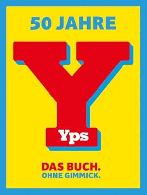 Imagen del vendedor de 50 Jahre YPS: Das Buch. Ohne Gimmick. que vende buchversandmimpf2000