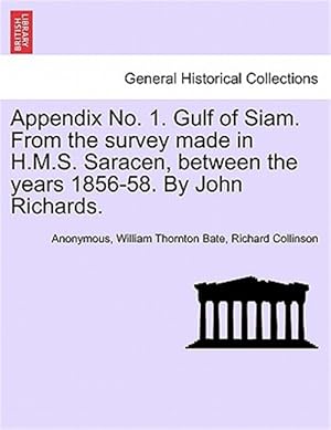 Immagine del venditore per Appendix No. 1. Gulf of Siam. From the survey made in H.M.S. Saracen, between the years 1856-58. By John Richards. venduto da GreatBookPricesUK