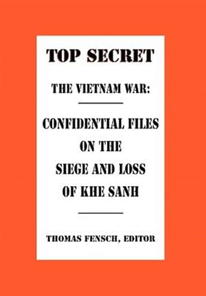 Immagine del venditore per Vietnam War : Confidential Files on the Siege and Loss of Khe Sanh venduto da GreatBookPrices