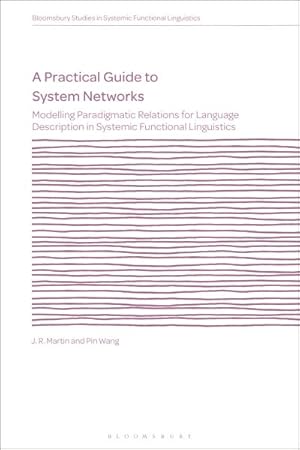 Seller image for Practical Guide to System Networks : Modelling Paradigmatic Relations for Language Description in Systemic Functional Linguistics for sale by GreatBookPrices