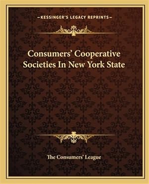 Imagen del vendedor de Consumers' Cooperative Societies in New York State Consumers' Cooperative Societies in New York State a la venta por GreatBookPrices