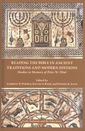 Seller image for Reading the Bible in Ancient Traditions and Modern Editions : Studies in Memory of Peter W. Flint for sale by GreatBookPrices