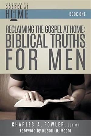 Seller image for Reclaiming the Gospel at Home : Biblical Truths for Men for sale by GreatBookPrices