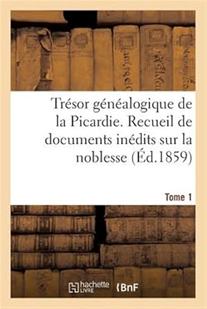 Imagen del vendedor de Tr�sor g�n�alogique de la Picardie. Tome 2 -Language: french a la venta por GreatBookPrices