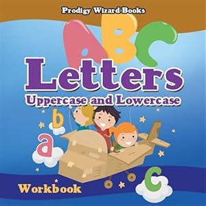 Seller image for Letters: Uppercase and Lowercase Workbook Prek-Grade K - Ages 4 to 6 for sale by GreatBookPrices