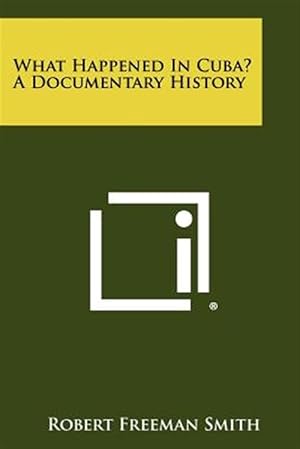 Seller image for What Happened in Cuba? a Documentary History for sale by GreatBookPrices