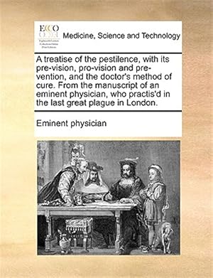 Immagine del venditore per A Treatise Of The Pestilence, With Its P venduto da GreatBookPrices