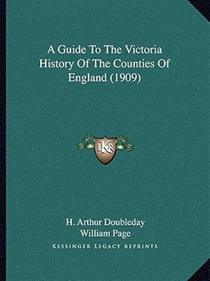 Immagine del venditore per A Guide to the Victoria History of the Counties of England (1909) venduto da GreatBookPrices