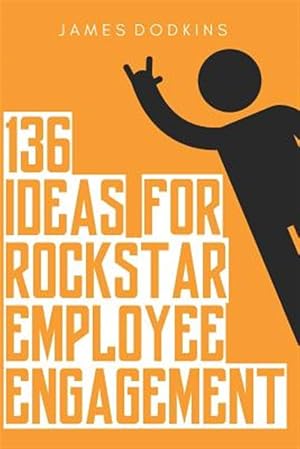 Immagine del venditore per 136 Ideas for Rockstar Employee Engagement venduto da GreatBookPrices