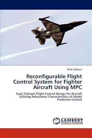 Seller image for Reconfigurable Flight Control System for Fighter Aircraft Using MPC for sale by GreatBookPrices