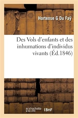 Seller image for Des Vols d'enfants et des inhumations d'individus vivants -Language: french for sale by GreatBookPrices