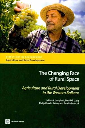 Seller image for Changing Face of Rural Space : Agriculture and Rural Development in the Western Balkans for sale by GreatBookPrices