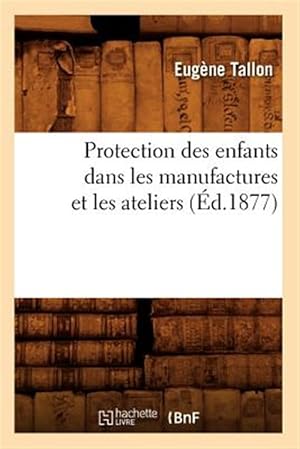 Seller image for Protection Des Enfants Ed 1877 -Language: french for sale by GreatBookPrices