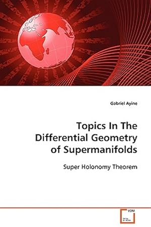 Seller image for Topics in the Differential Geometry of Supermanifolds for sale by GreatBookPrices