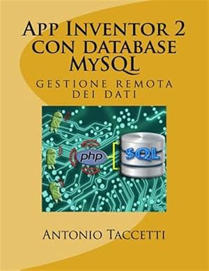 Seller image for App Inventor 2 Con Database Mysql -Language: italian for sale by GreatBookPrices