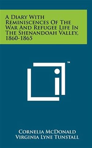 Seller image for A Diary with Reminiscences of the War and Refugee Life in the Shenandoah Valley, 1860-1865 for sale by GreatBookPrices