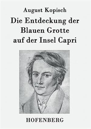 Bild des Verk�ufers f�r Die Entdeckung der Blauen Grotte auf der Insel Capri -Language: german zum Verkauf von GreatBookPrices