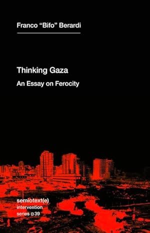 Seller image for Thinking After Gaza : An Essay on Ferocity for sale by GreatBookPrices