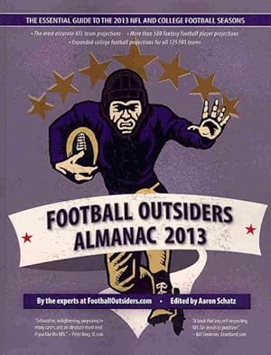 Immagine del venditore per Football Outsiders Almanac 2013 : The Essential Guide to the 2013 NFL and College Football Seasons venduto da GreatBookPrices