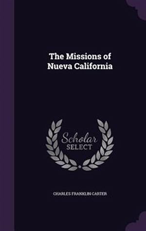 Immagine del venditore per The Missions Of Nueva California venduto da GreatBookPrices