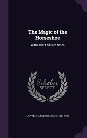 Bild des Verk�ufers f�r The Magic Of The Horseshoe: With Other F zum Verkauf von GreatBookPrices