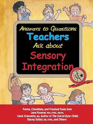 Bild des Verk�ufers f�r Answers to Questions Teachers Ask about Sensory Integration: Forms, Checklists, and Practical Tools for Teachers and Parents zum Verkauf von Zoom Books East