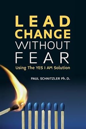Immagine del venditore per Lead Change Without Fear : Using the Yes I Am Solution venduto da GreatBookPrices
