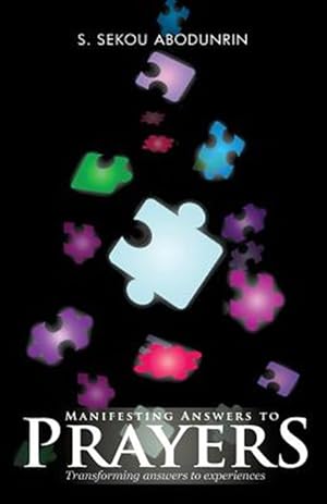 Immagine del venditore per Manifesting Answers to Prayer: Transforming Answers to Experiences venduto da GreatBookPrices