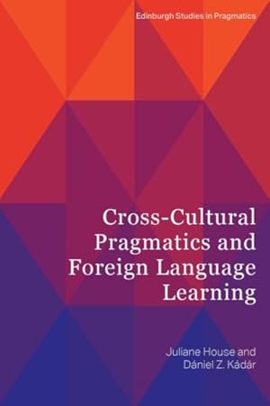 Seller image for Cross-Cultural Pragmatics and Foreign Language Learning for sale by GreatBookPrices