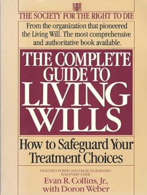 Seller image for The Complete Guide to Living Wills: How to Safeguard Your Treatment Choices for sale by Blue Vase Books