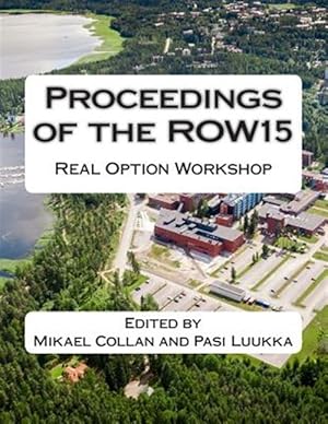 Bild des Verk�ufers f�r Proceedings of the Row15: Real Option Workshop zum Verkauf von GreatBookPricesUK
