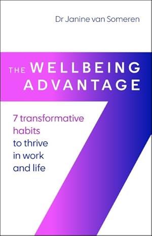 Bild des Verk�ufers f�r Wellbeing Advantage : 7 Transformative Habits to Thrive in Work and Life zum Verkauf von GreatBookPricesUK