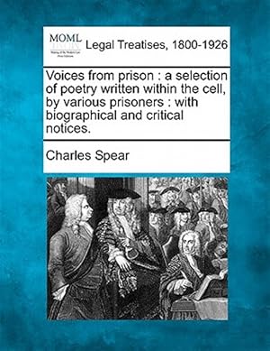 Immagine del venditore per Voices from prison : a selection of poetry written within the cell, by various prisoners : with biographical and critical notices. venduto da GreatBookPrices