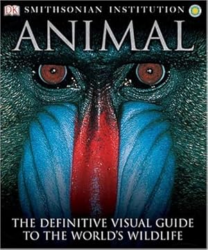 Seller image for Animal: The Definitive Visual Guide to the World's Wildlife for sale by savehere619