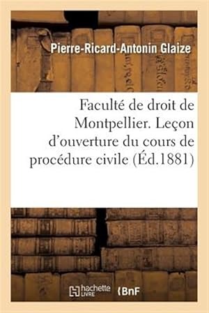 Seller image for Faculte De Droit De Montpellier. Lecon D'ouverture Du Cours De Procedure Civile -Language: french for sale by GreatBookPrices