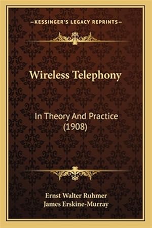 Seller image for Wireless Telephony Wireless Telephony: In Theory and Practice (1908) in Theory and Practice (1908) for sale by GreatBookPrices