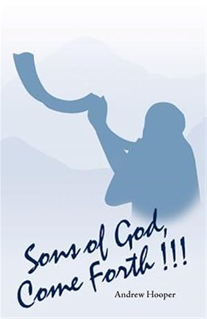 Immagine del venditore per Sons of God, Come Forth!!! venduto da GreatBookPrices