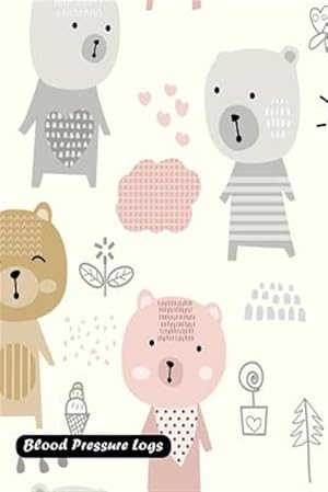 Bild des Verk�ufers f�r Blood Pressure Log: Cute Bear Cover zum Verkauf von GreatBookPrices