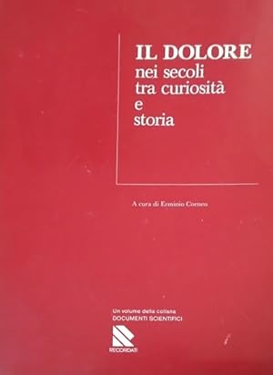 Seller image for Il dolore nei secoli tra curiosità e storia. for sale by FIRENZELIBRI SRL