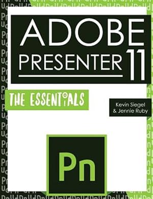 Imagen del vendedor de Adobe Presenter 11: The Essentials a la venta por GreatBookPrices