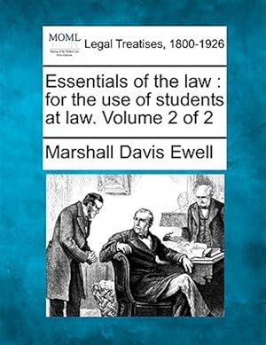 Immagine del venditore per Essentials of the law : for the use of students at law. Volume 2 of 2 venduto da GreatBookPricesUK