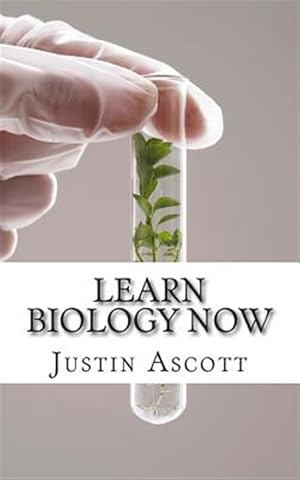 Immagine del venditore per Learn Biology Now : Biology for the Person Who Has Never Understood Science! venduto da GreatBookPrices