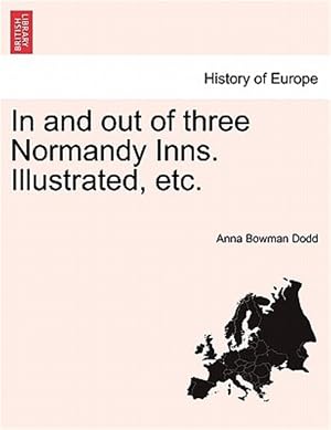 Seller image for In and out of three Normandy Inns. Illustrated, etc. for sale by GreatBookPrices