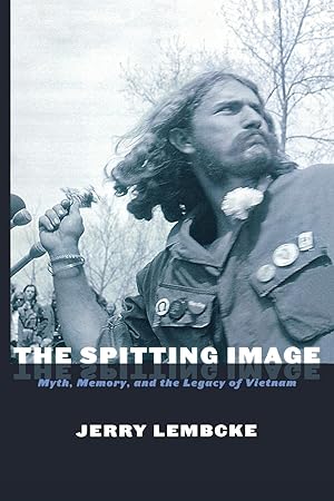 Imagen del vendedor de The Spitting Image: Myth, Memory, and the Legacy of Vietnam a la venta por Zoom Books Company