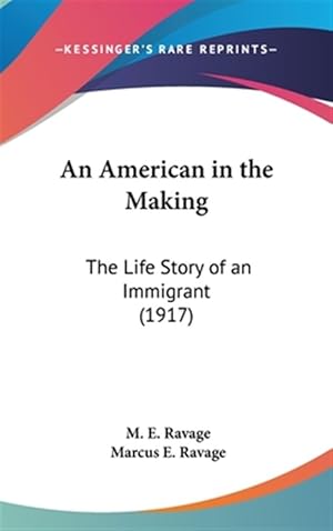 Seller image for An American in the Making: The Life Story of an Immigrant (1917) for sale by GreatBookPrices