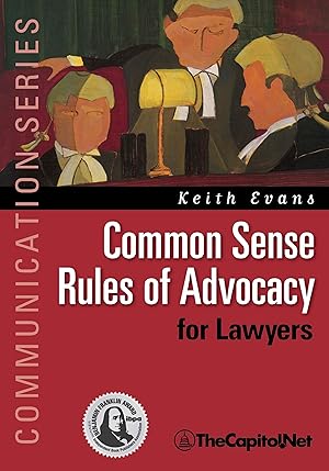 Immagine del venditore per Common Sense Rules of Advocacy for Lawyers: A Practical Guide for Anyone Who Wants to Be a Better Advocate (Communication) venduto da Greenworld Books