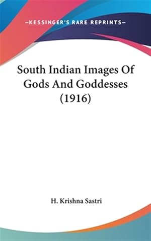 Imagen del vendedor de South Indian Images of Gods and Goddesses (1916) a la venta por GreatBookPrices